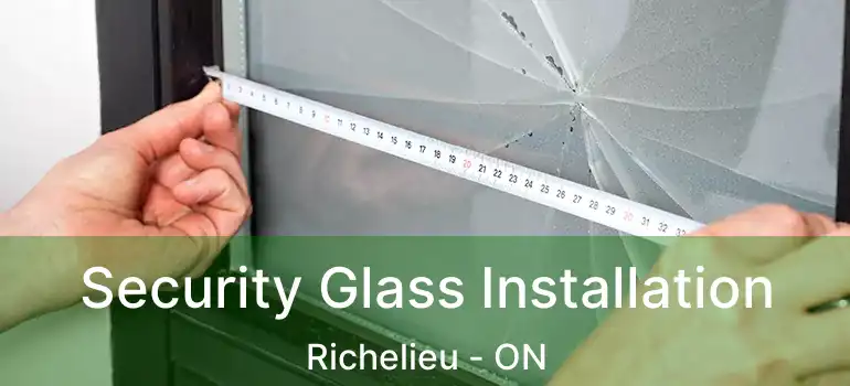  Security Glass Installation Richelieu - ON