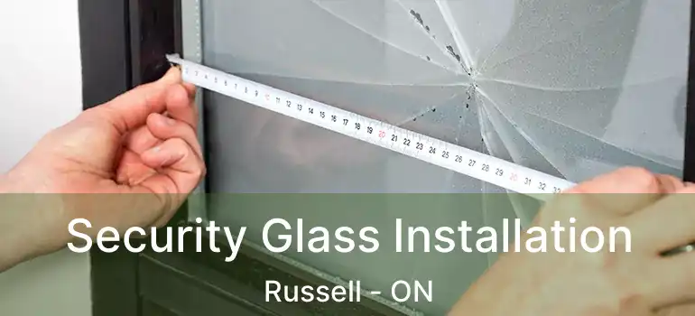  Security Glass Installation Russell - ON