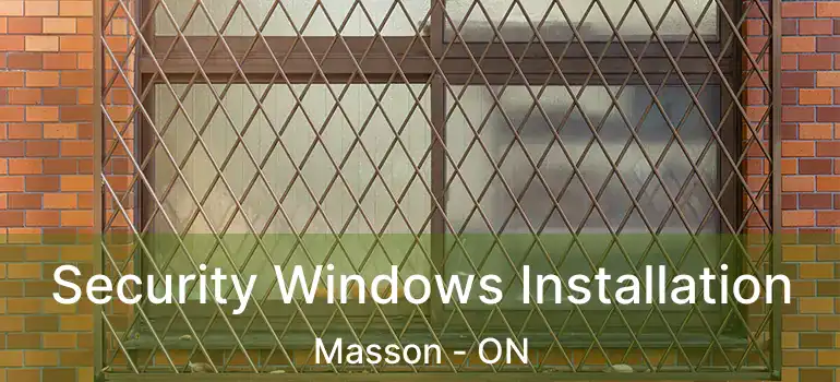  Security Windows Installation Masson - ON