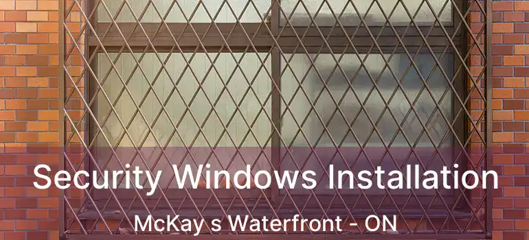  Security Windows Installation McKay s Waterfront - ON