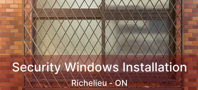  Security Windows Installation Richelieu - ON