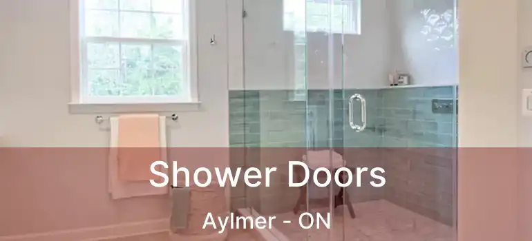  Shower Doors Aylmer - ON