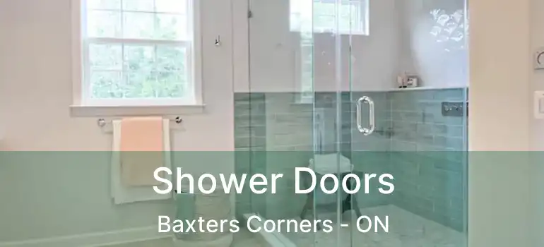  Shower Doors Baxters Corners - ON