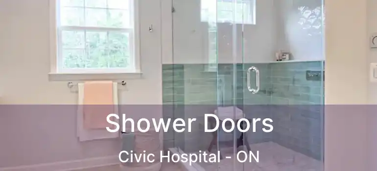  Shower Doors Civic Hospital - ON