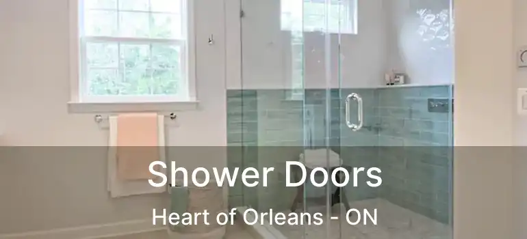  Shower Doors Heart of Orleans - ON