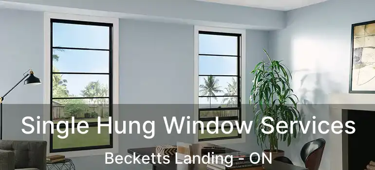  Single Hung Window Services Becketts Landing - ON