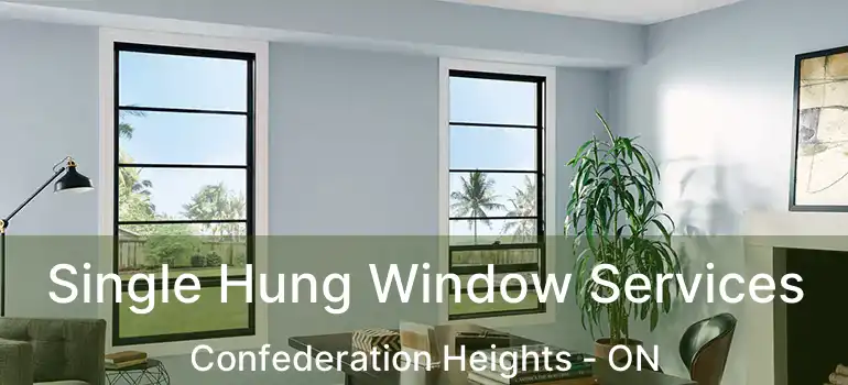  Single Hung Window Services Confederation Heights - ON