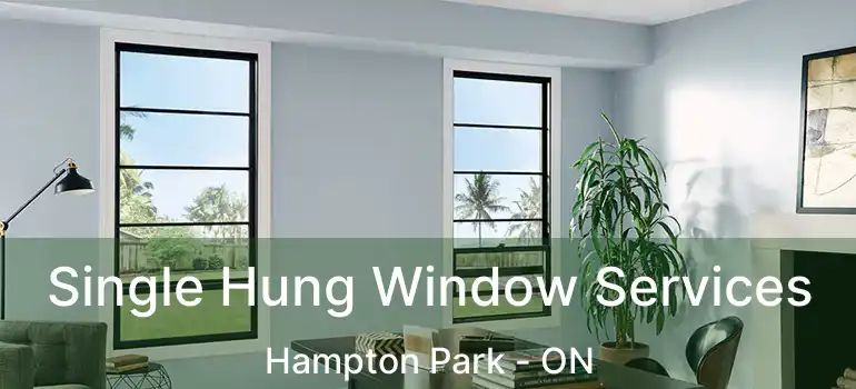  Single Hung Window Services Hampton Park - ON