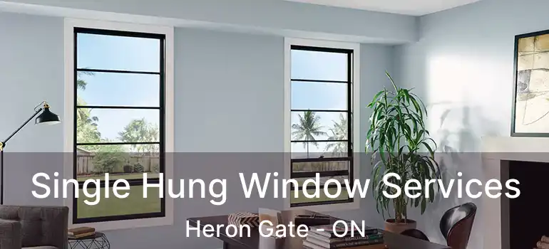  Single Hung Window Services Heron Gate - ON