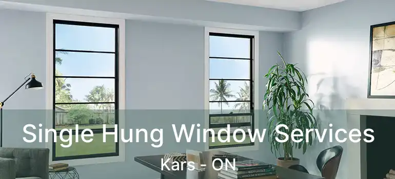  Single Hung Window Services Kars - ON