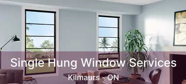  Single Hung Window Services Kilmaurs - ON