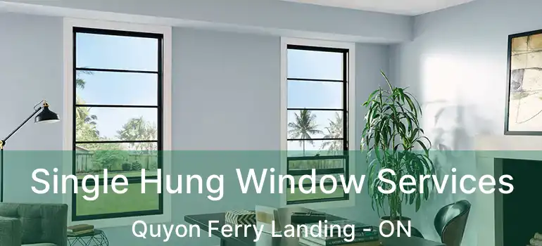  Single Hung Window Services Quyon Ferry Landing - ON