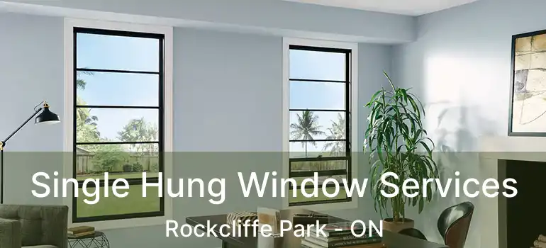  Single Hung Window Services Rockcliffe Park - ON