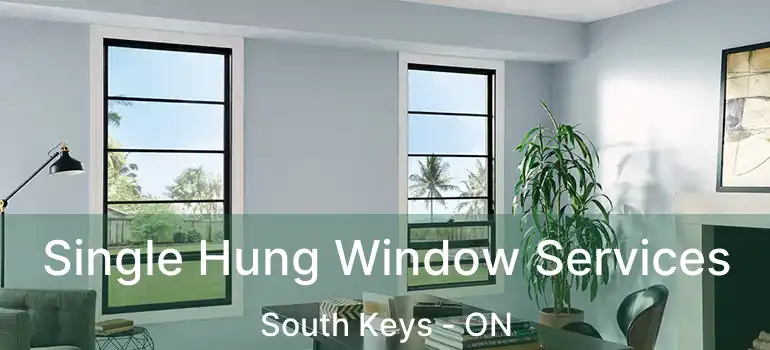  Single Hung Window Services South Keys - ON