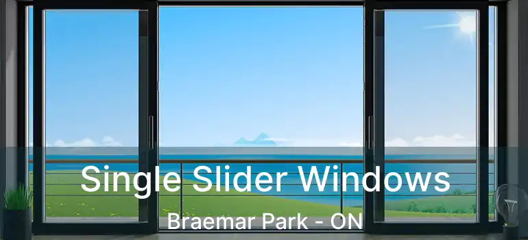  Single Slider Windows Braemar Park - ON