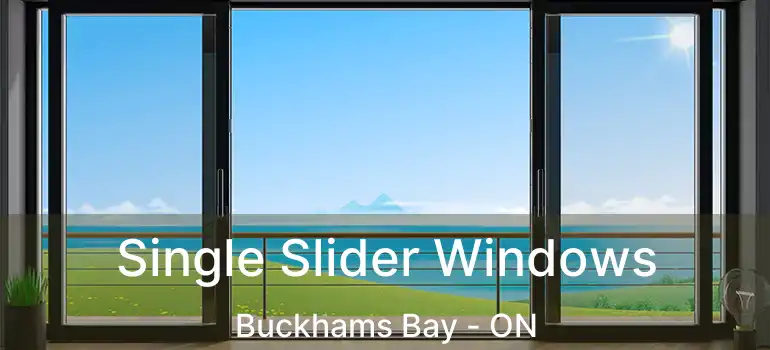  Single Slider Windows Buckhams Bay - ON