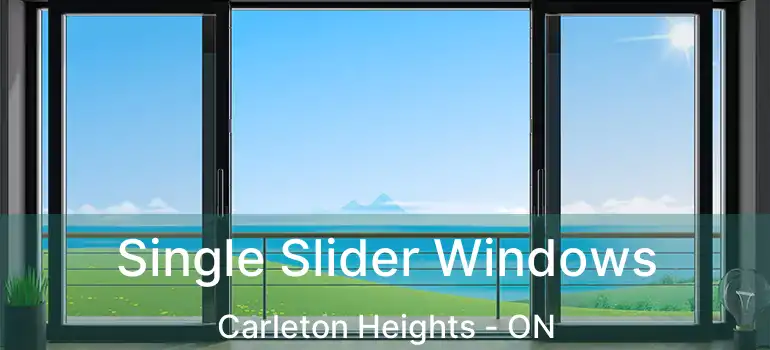  Single Slider Windows Carleton Heights - ON