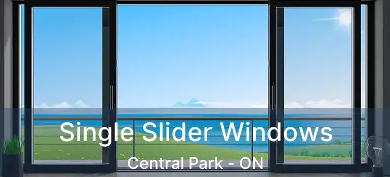  Single Slider Windows Central Park - ON