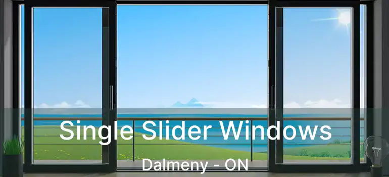  Single Slider Windows Dalmeny - ON