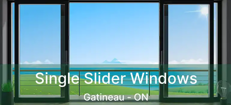  Single Slider Windows Gatineau - ON