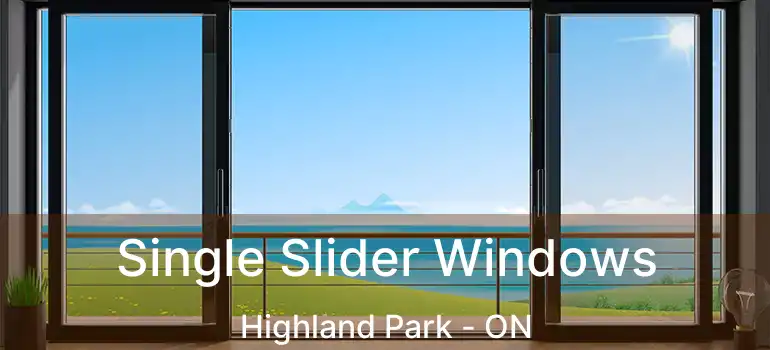  Single Slider Windows Highland Park - ON