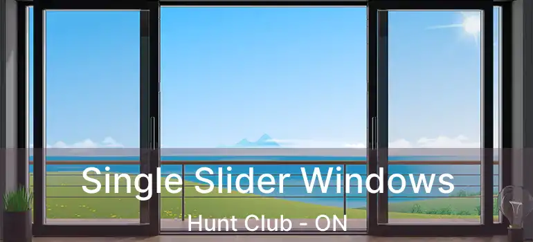  Single Slider Windows Hunt Club - ON