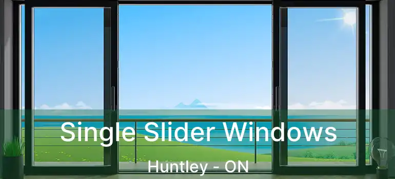  Single Slider Windows Huntley - ON