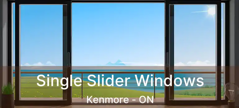  Single Slider Windows Kenmore - ON