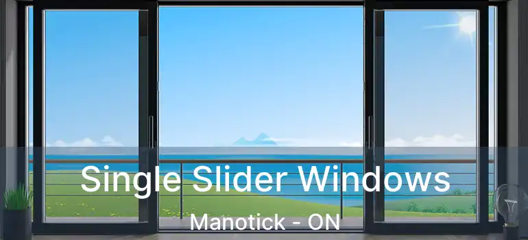  Single Slider Windows Manotick - ON