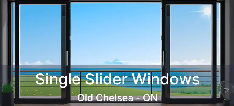  Single Slider Windows Old Chelsea - ON