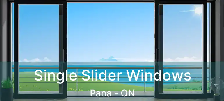  Single Slider Windows Pana - ON