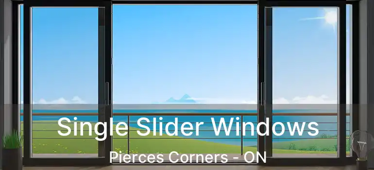  Single Slider Windows Pierces Corners - ON