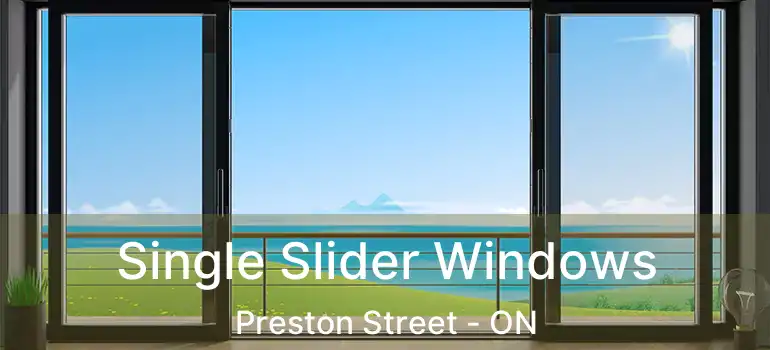  Single Slider Windows Preston Street - ON