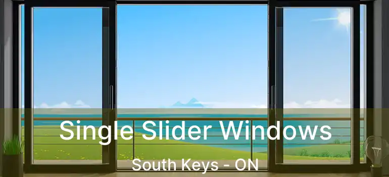  Single Slider Windows South Keys - ON