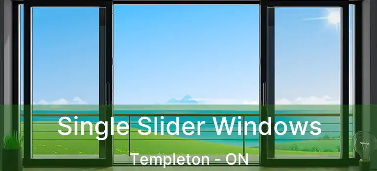  Single Slider Windows Templeton - ON