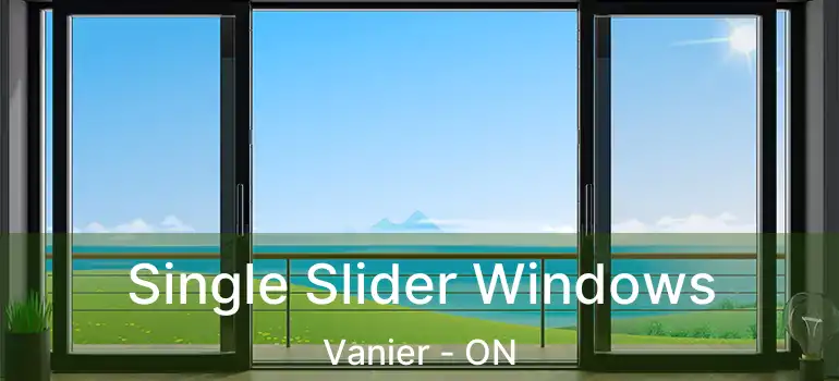  Single Slider Windows Vanier - ON