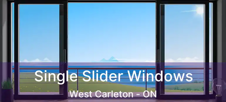  Single Slider Windows West Carleton - ON