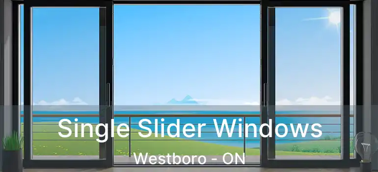  Single Slider Windows Westboro - ON