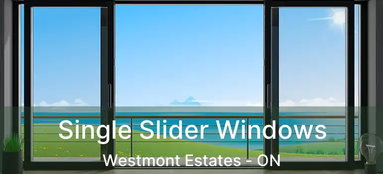  Single Slider Windows Westmont Estates - ON