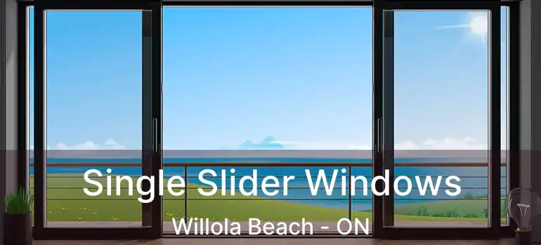  Single Slider Windows Willola Beach - ON