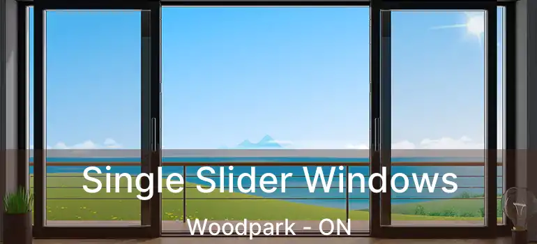  Single Slider Windows Woodpark - ON