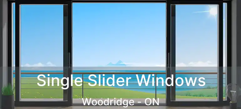  Single Slider Windows Woodridge - ON