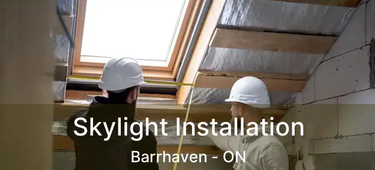  Skylight Installation Barrhaven - ON