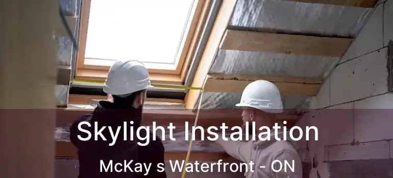  Skylight Installation McKay s Waterfront - ON