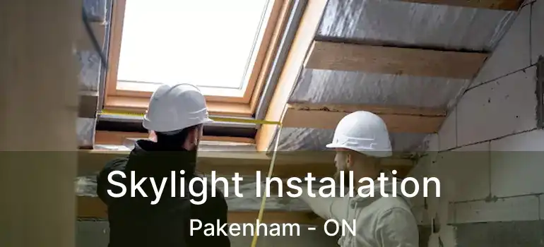  Skylight Installation Pakenham - ON