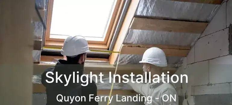  Skylight Installation Quyon Ferry Landing - ON