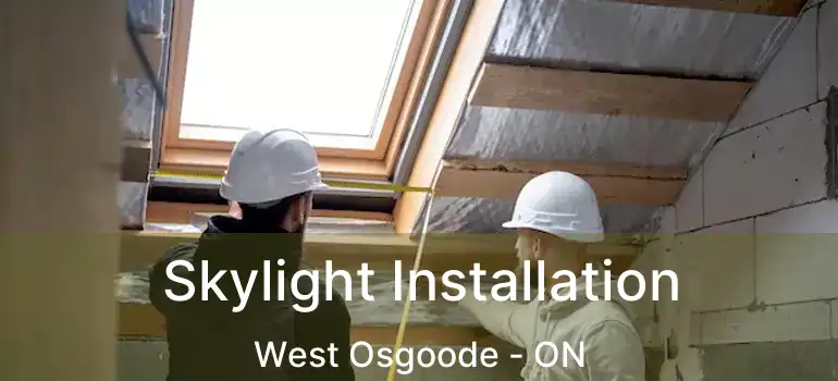  Skylight Installation West Osgoode - ON