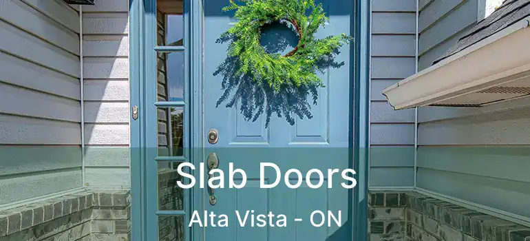  Slab Doors Alta Vista - ON