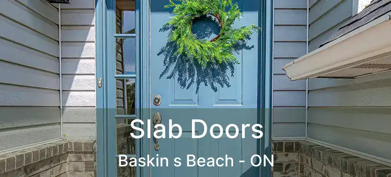  Slab Doors Baskin s Beach - ON