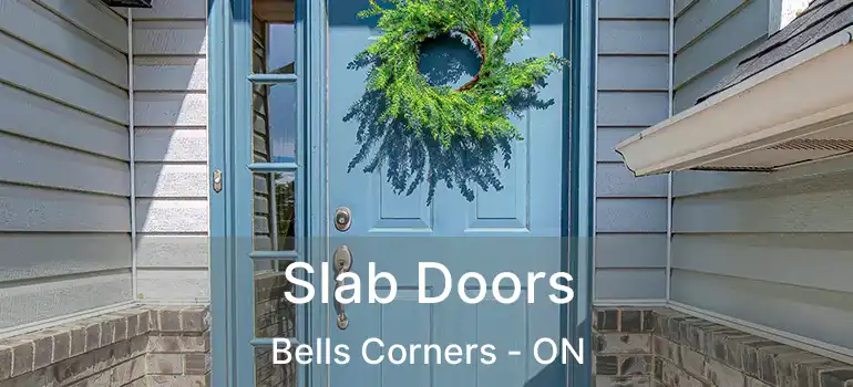  Slab Doors Bells Corners - ON